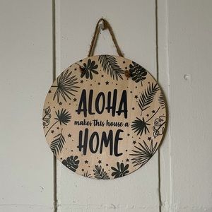 “Aloha Makes This House A Home” Wood Sign